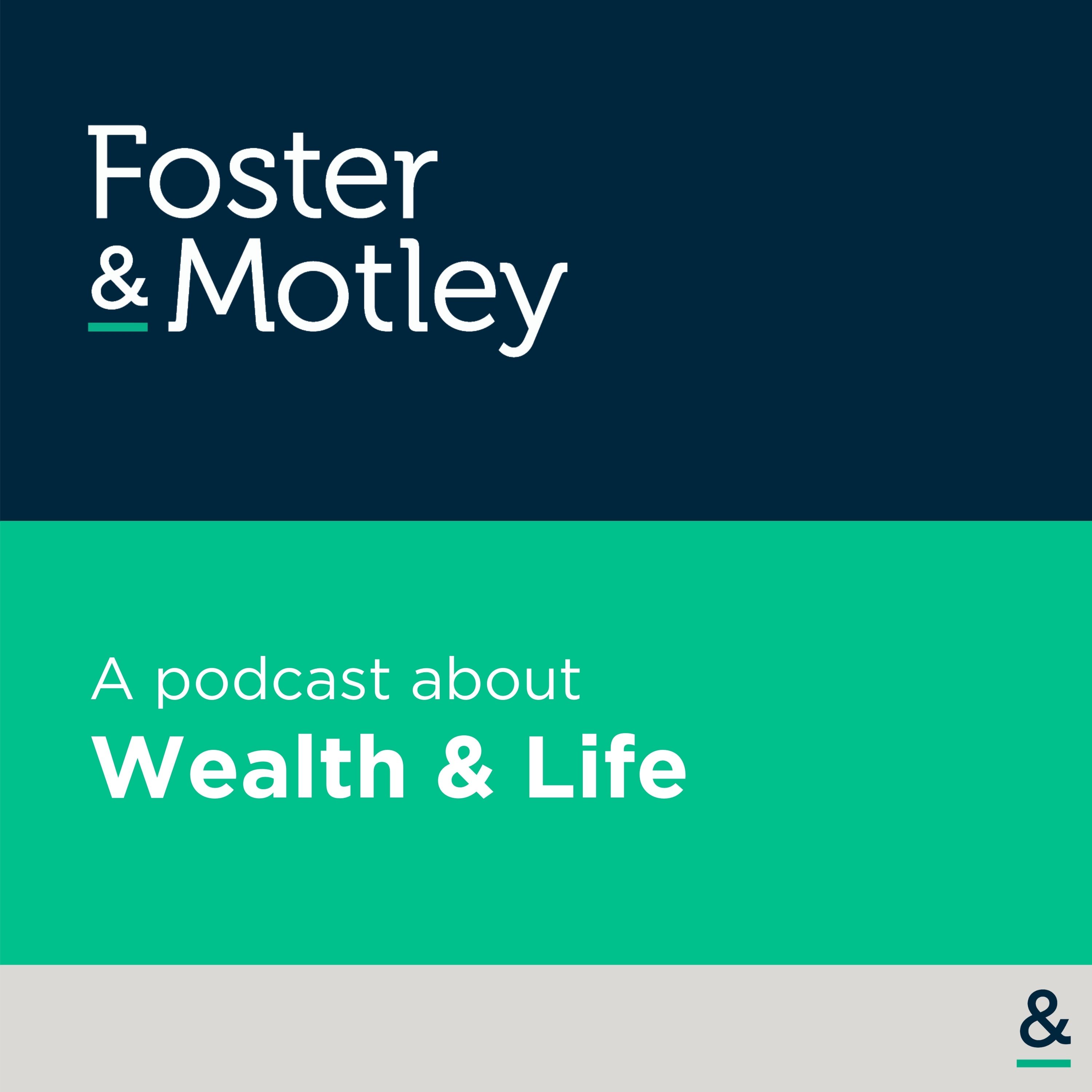 Foster & Motley : A podcast about Wealth & Life